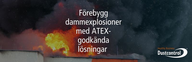 Bild med texten Förebygg dammexplosioner mad ATEX-godkända lösningar